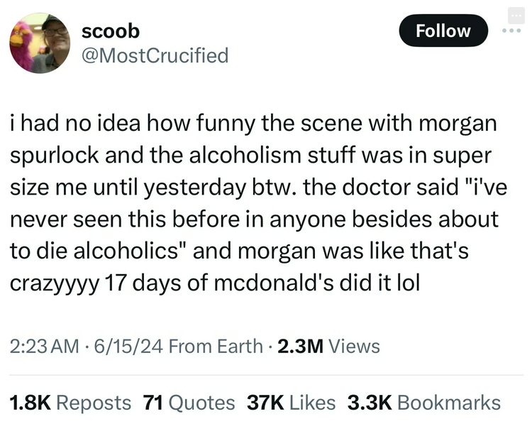 screenshot - scoob i had no idea how funny the scene with morgan spurlock and the alcoholism stuff was in super size me until yesterday btw. the doctor said "i've never seen this before in anyone besides about to die alcoholics" and morgan was that's craz